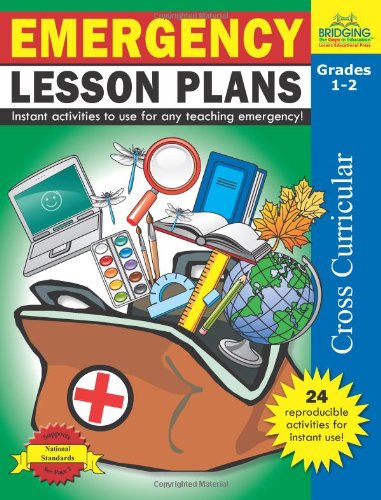 Emergency Lesson Plans, Grades 1-2: Instant Activities to Use for Any Teaching Emergency! Education & Training