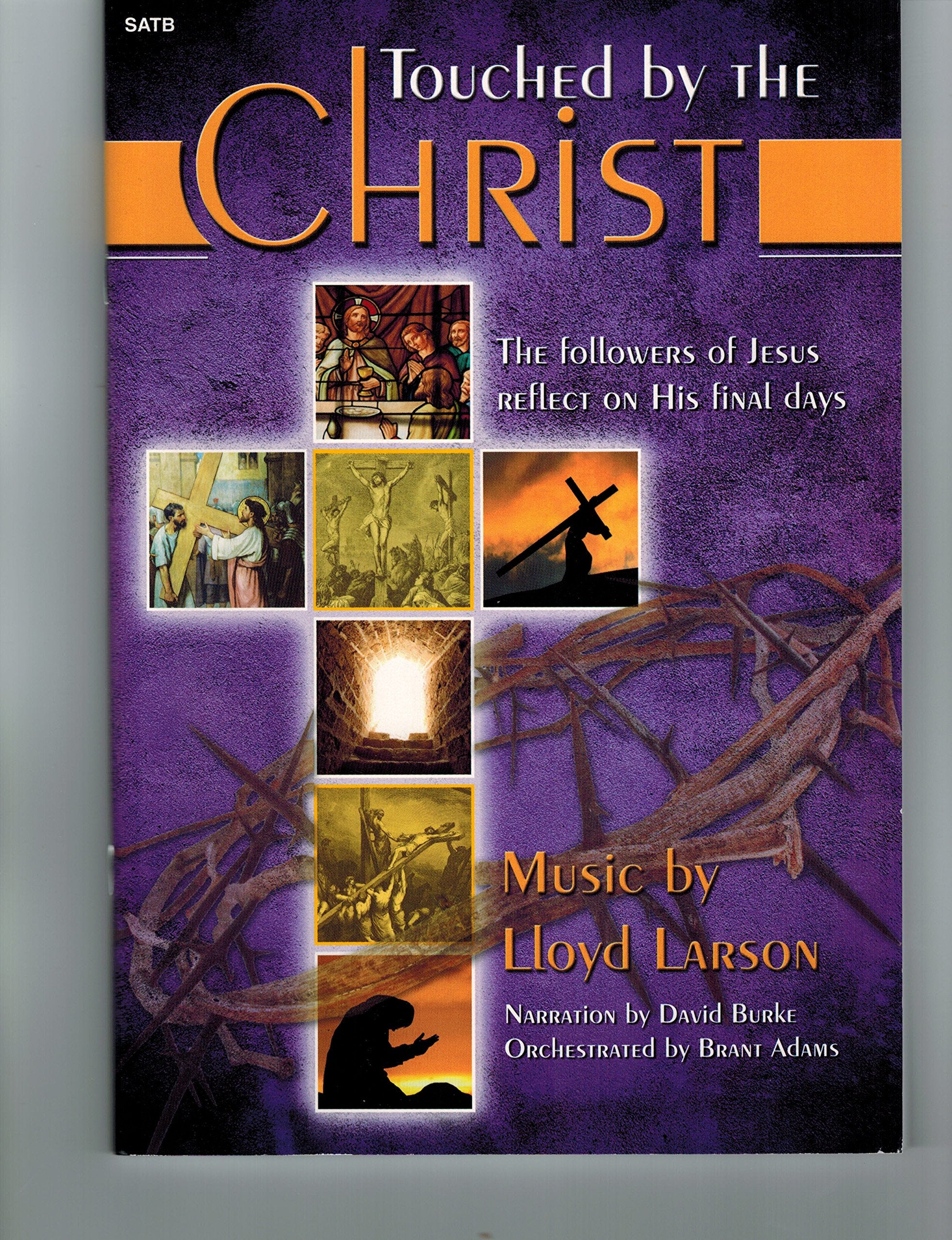 Touched by the Christ: The Followers of Jesus Reflect on His Final Days Social Sciences