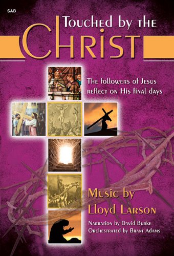 Touched by the Christ: The Followers of Jesus Reflect on His Final Days Social Sciences