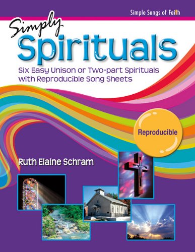 Simply Spirituals: Six Easy Unison or Two-Part Spirituals with Reproducible Song Sheets Social Sciences