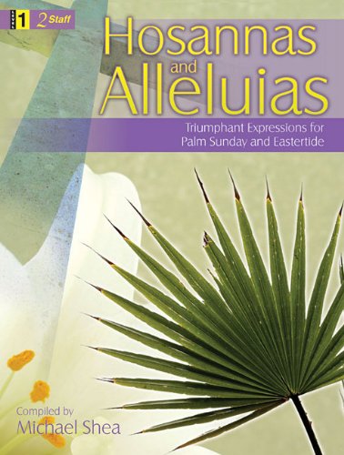 Hosannas and Alleluias: Triumphant Expressions for Palm Sunday and Eastertide Social Sciences