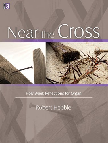 Near the Cross: Holy Week Reflections for Organ Social Sciences