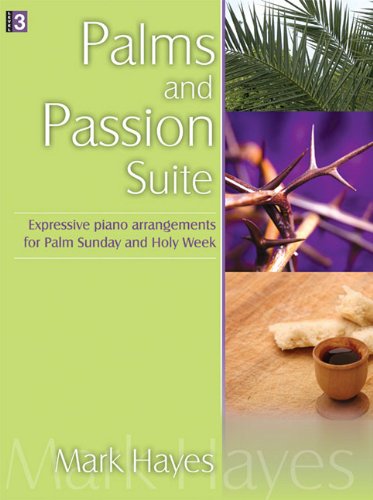 Palms and Passion Suite: Expressive Piano Arrangements for Palm Sunday and Holy Week Social Sciences