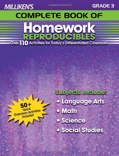 Milliken's Complete Book of Homework Reproducibles - Grade 3: Over 110 Activities for Today's Differentiated Classroom Learning & Reference