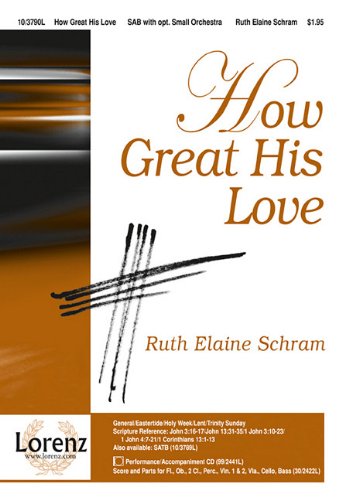 Ruth Elaine Schram-How Great His Love-CHORAL SCORE Social Sciences