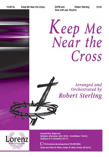 Robert Sterling-Keep Me Near The Cross-CHORAL SCORE Social Sciences