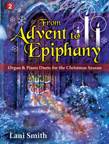 From Advent to Epiphany: Organ & Piano Duets for the Christmas Season Social Sciences