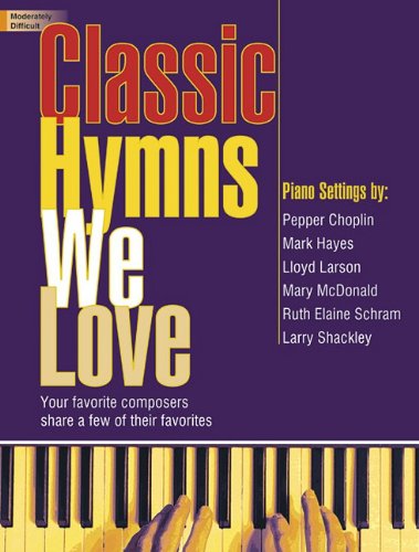 Classic Hymns We Love: Your Favorite Composers Share a Few of Their Favorites Social Sciences