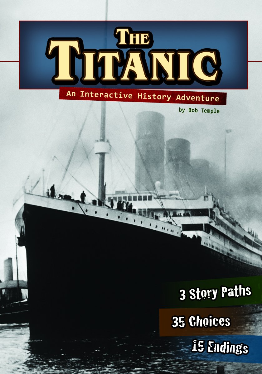 The Titanic: An Interactive History Adventure (You Choose: History) Non-fiction