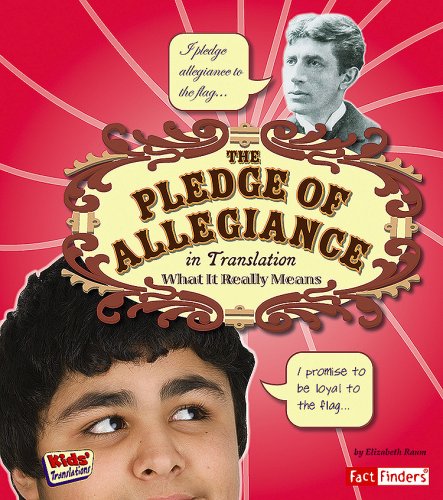 The Pledge of Allegiance in Translation: What It Really Means (Fact Finders: Kids' Translations) Non-fiction