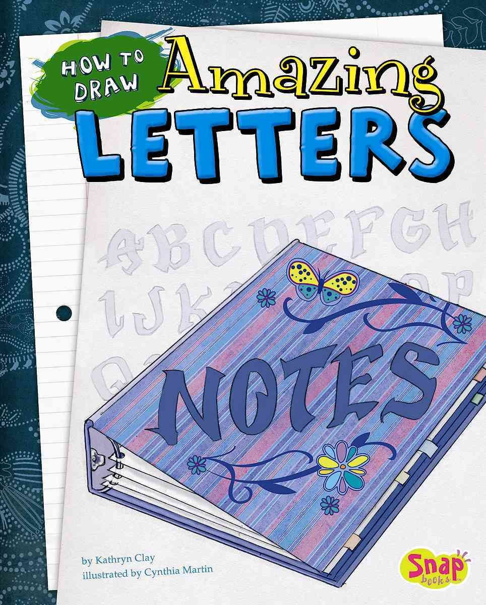 How to Draw Amazing Letters (Snap Books : Drawing Fun) Non-fiction