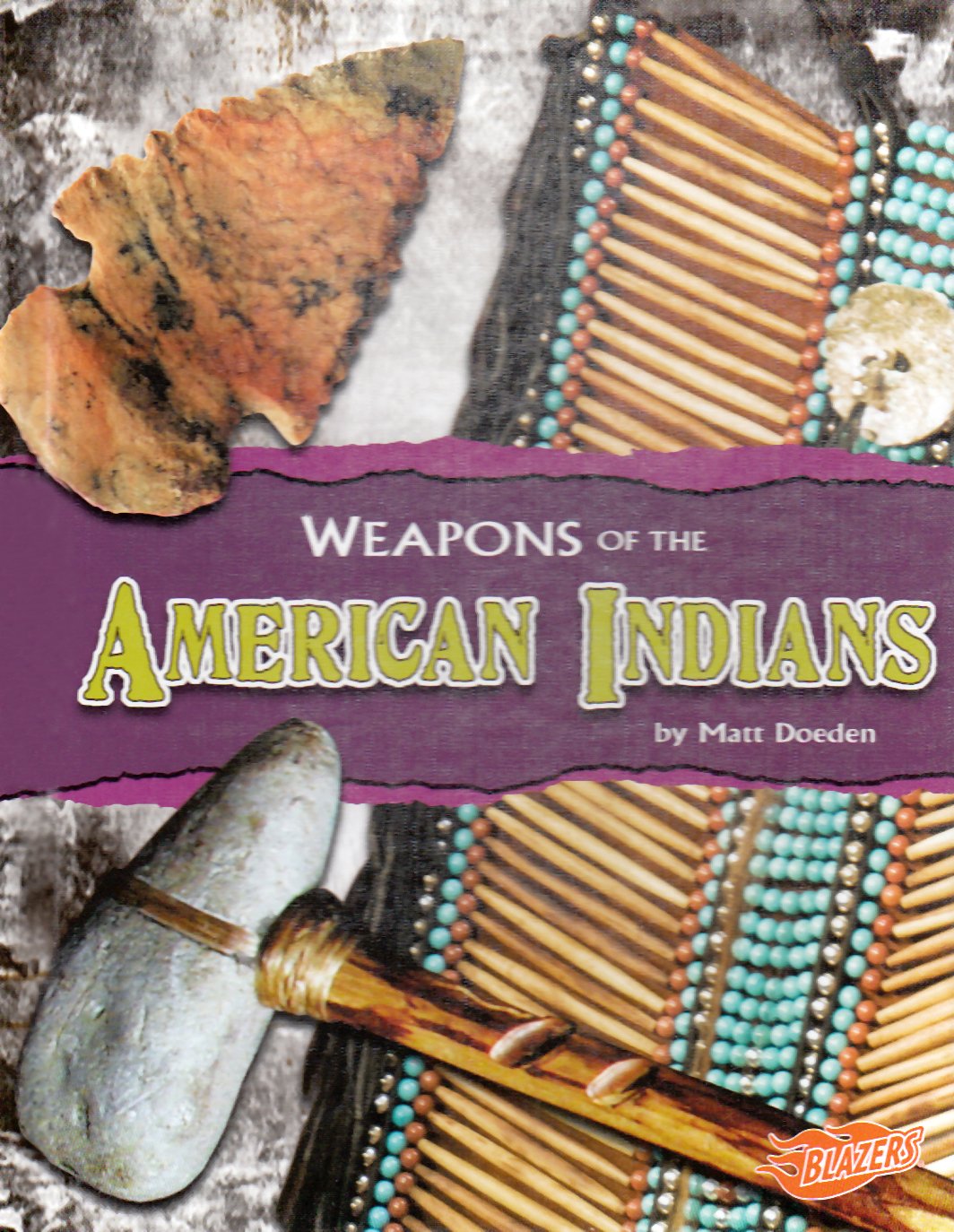 Weapons of the American Indians (Blazers: Weapons of War) Non-fiction