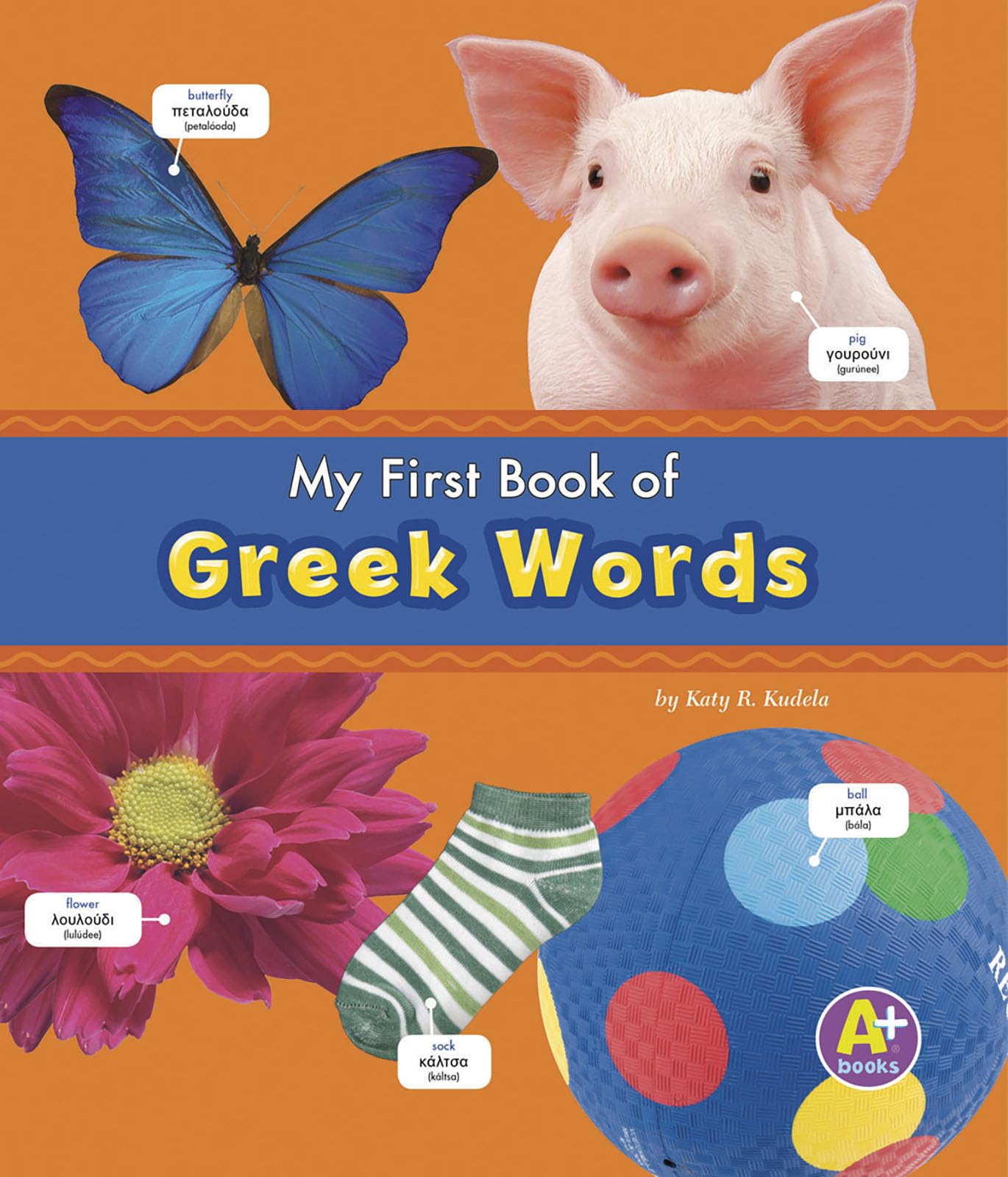 My First Book of Greek Words (A+ Books: Bilingual Picture Dictionaries) Non-fiction