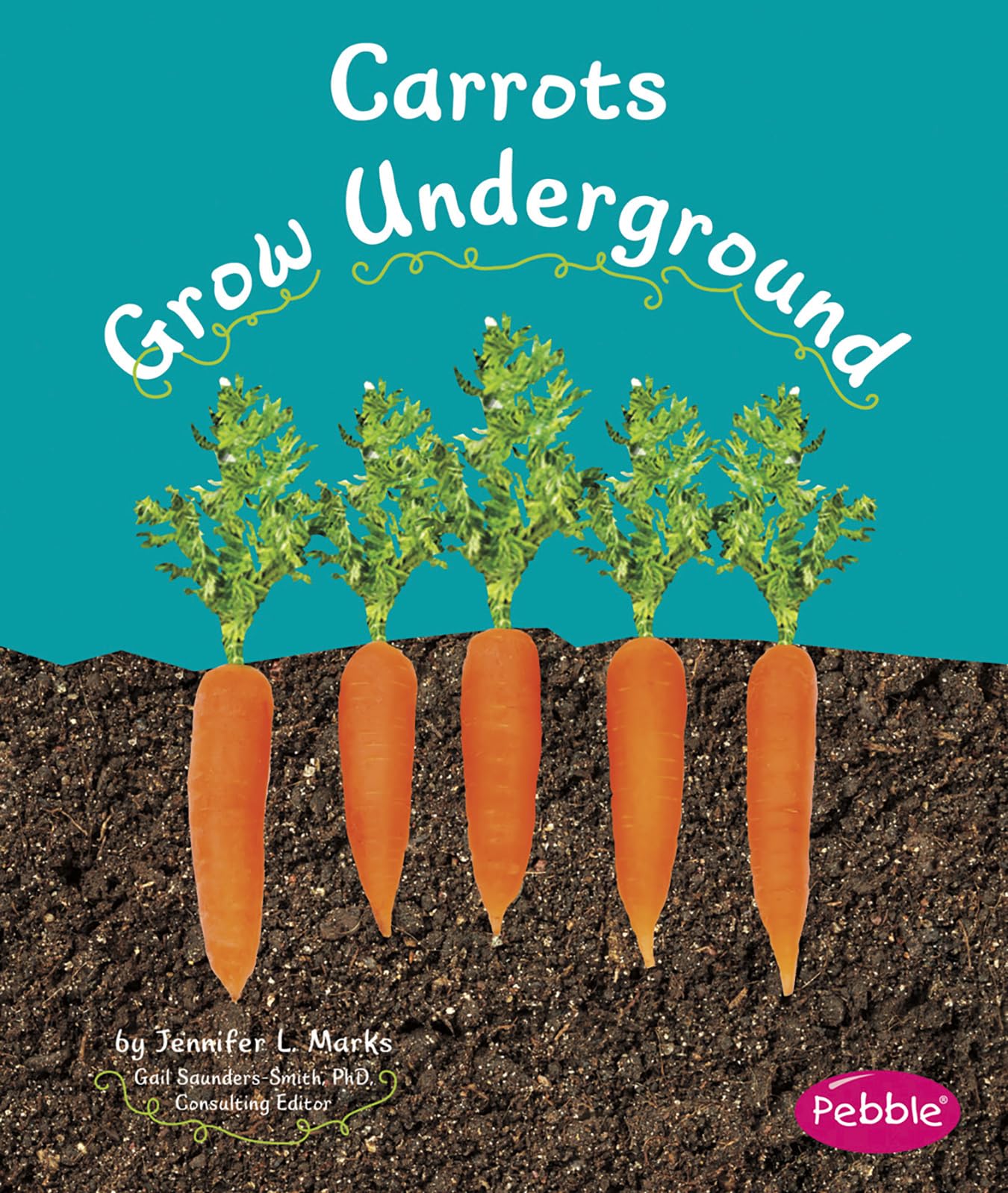 Carrots Grow Underground (Pebble Books: How Fruits and Vegetables Grow) Non-fiction