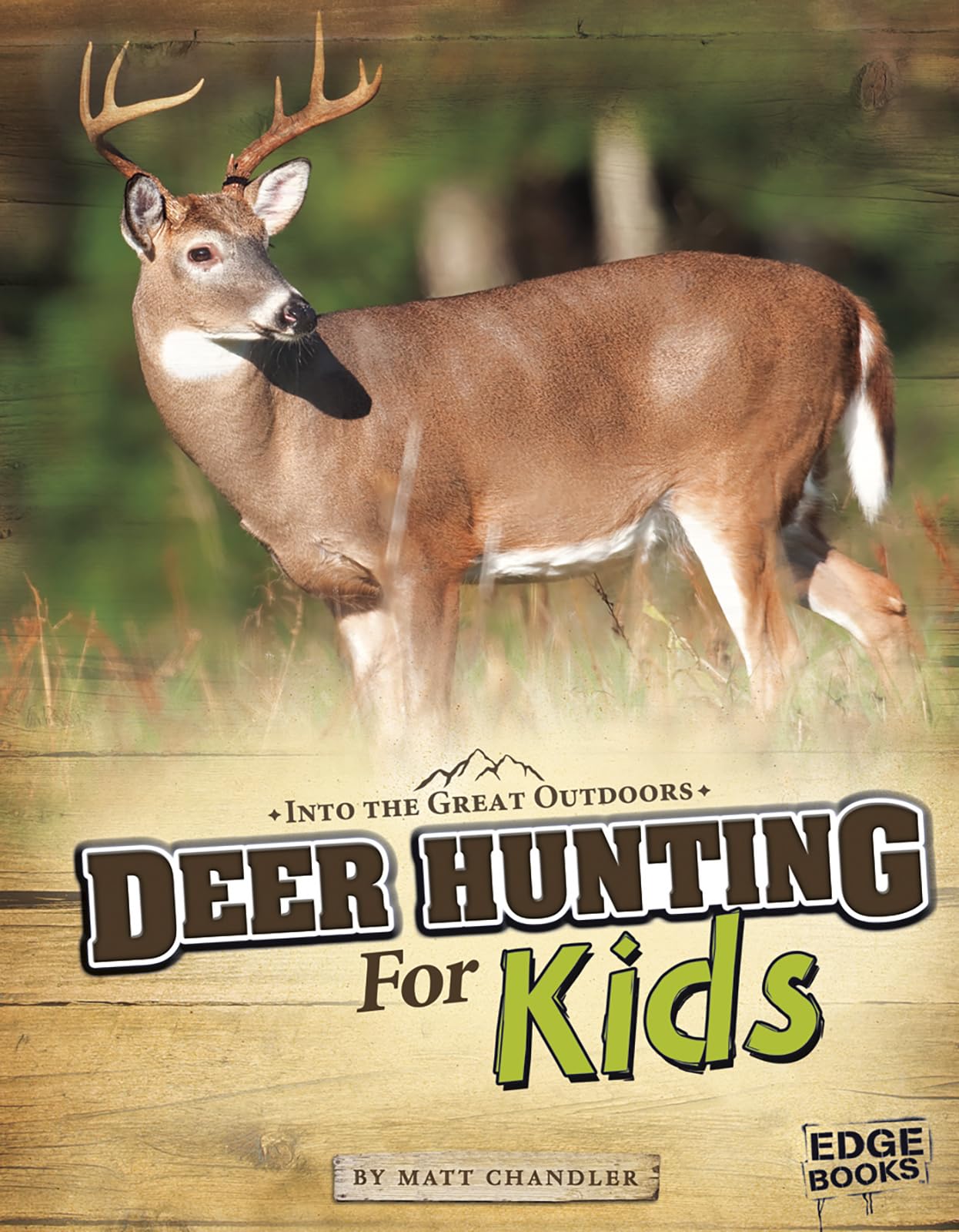 Deer Hunting for Kids (Edge Books: Into the Great Outdoors) Leisure & Fun
