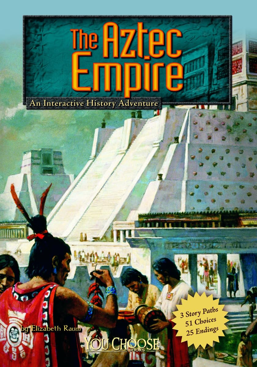 The Aztec Empire: An Interactive History Adventure (Historical Eras) Non-fiction