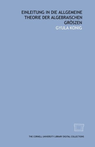 Einleitung in die allgemeine Theorie der algebraischen Gröszen Books
