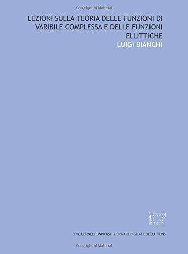 Lezioni sulla teoria delle funzioni di varibile complessa e delle funzioni ellittiche Books