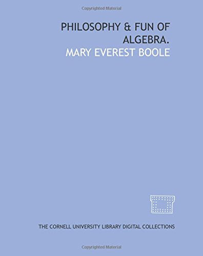Philosophy & fun of algebra. Books
