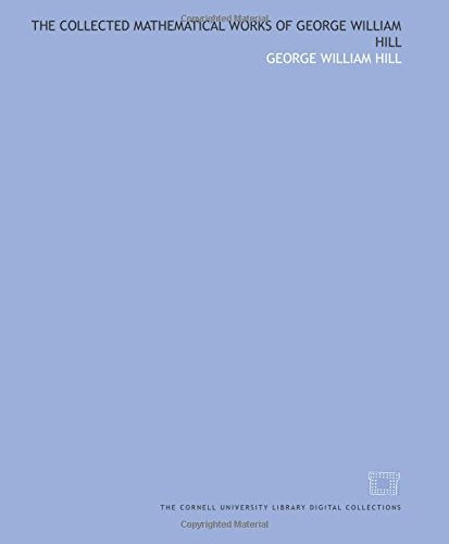 The collected mathematical works of George William Hill: (Volume 2) Books