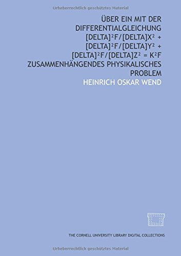 Über ein mit der Differentialgleichung ²f/x² + ²f/y² + ²f/z² = k²f zusammenhängendes physikalisches Problem Books