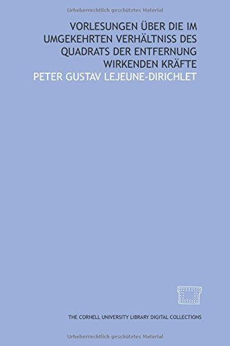 Vorlesungen über die im umgekehrten Verhältniss des Quadrats der Entfernung wirkenden Kräfte Books