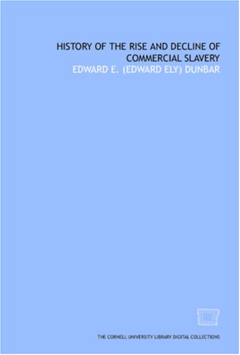 History of the rise and decline of commercial slavery Politics & History