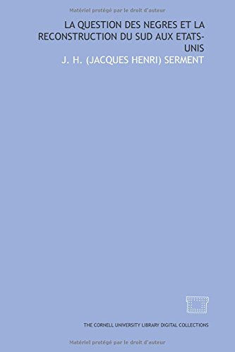 La Question des Negres et la reconstruction du sud aux Etats-Unis Books