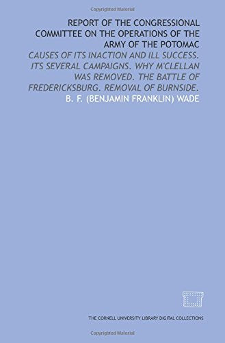 Report of the congressional committee on the operations of the Army of the Potomac Books