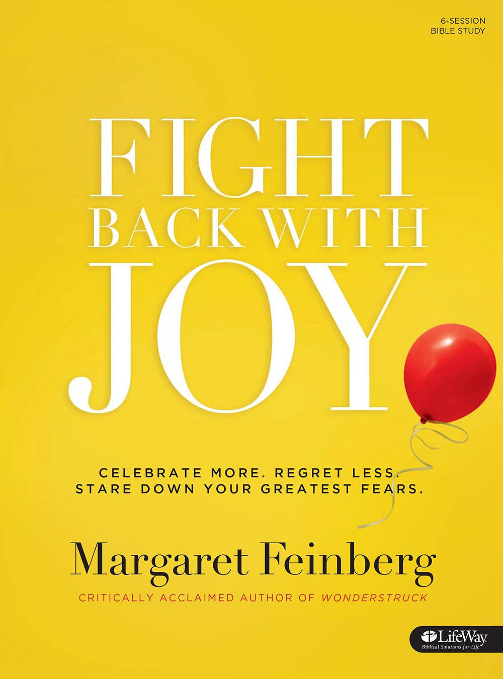 Fight Back With Joy: Celebrate More, Regret Less, Stare Down Your Greatest Fears Books