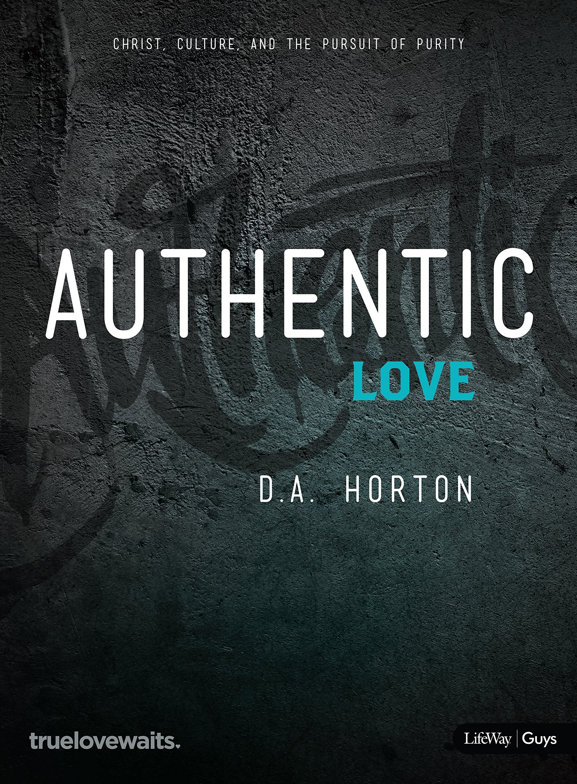Authentic Love - Bible Study for Guys: Christ, Culture, and the Pursuit of Purity Social Sciences