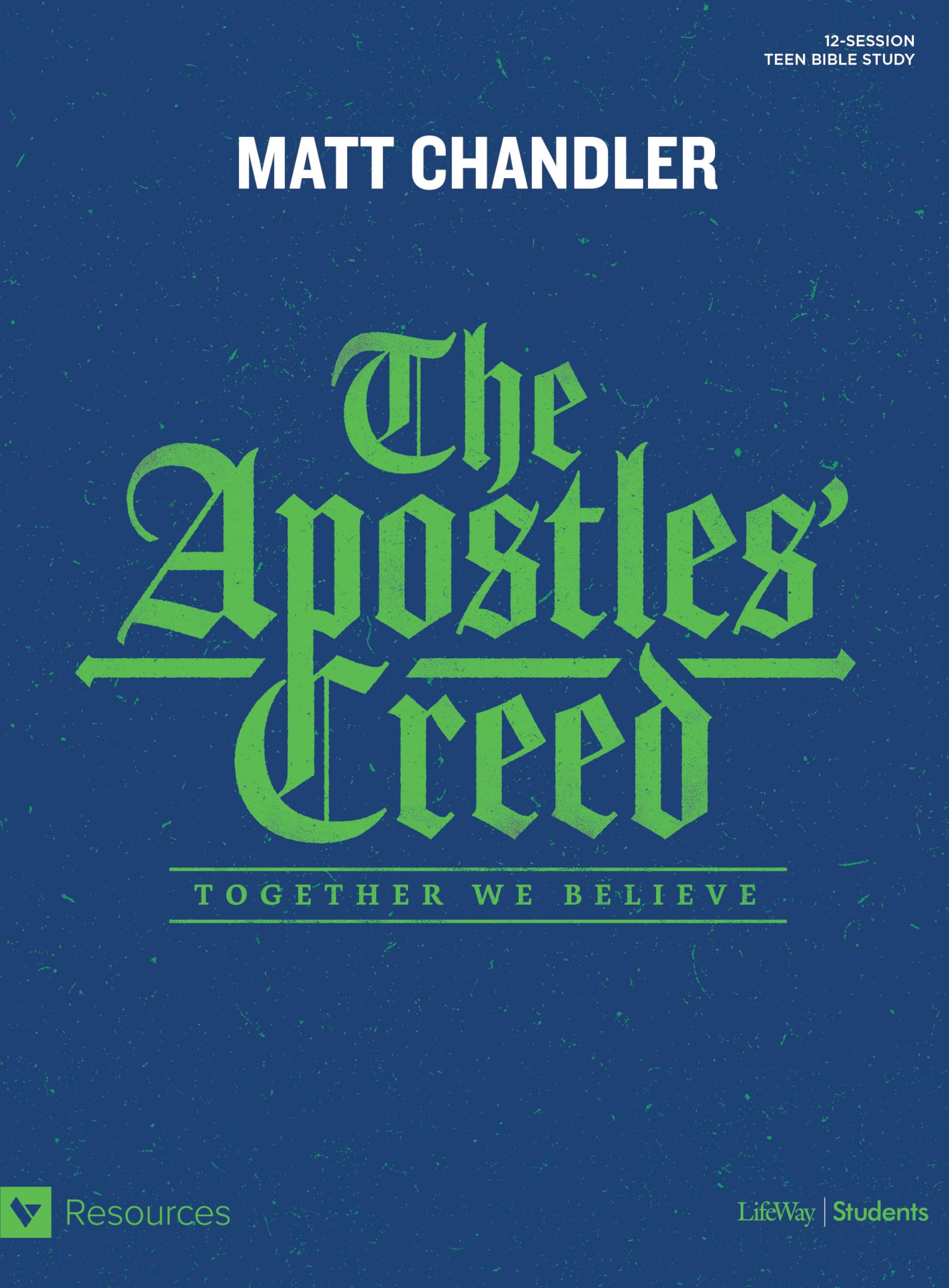 The Apostles' Creed - Teen Bible Study Book: Together We Believe: Together We Believe - Teen Bible Study Social Sciences
