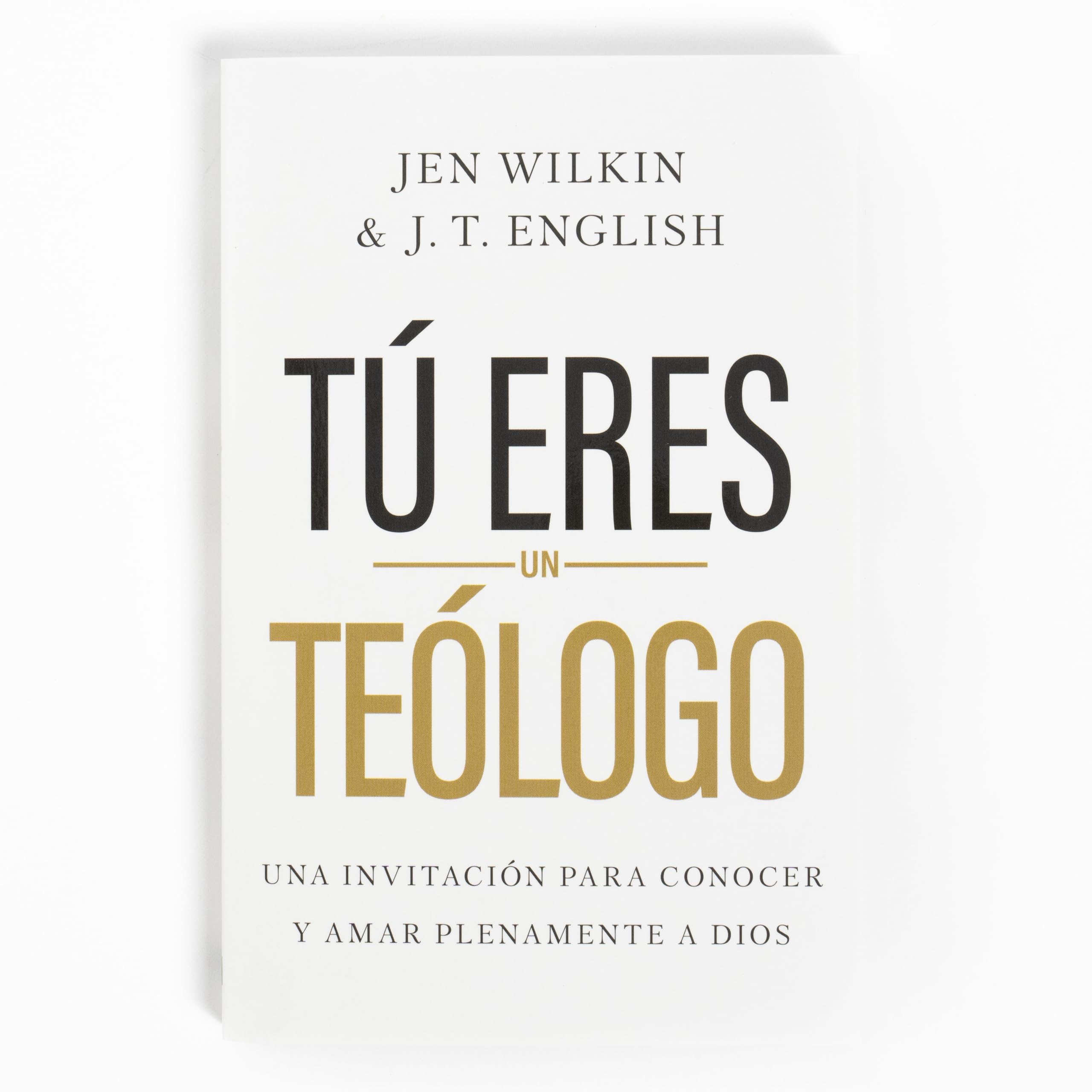 Tú eres un teólogo: Una Invitación a Conocer Y Amar a Dios Plenamente Religion & Esotericism