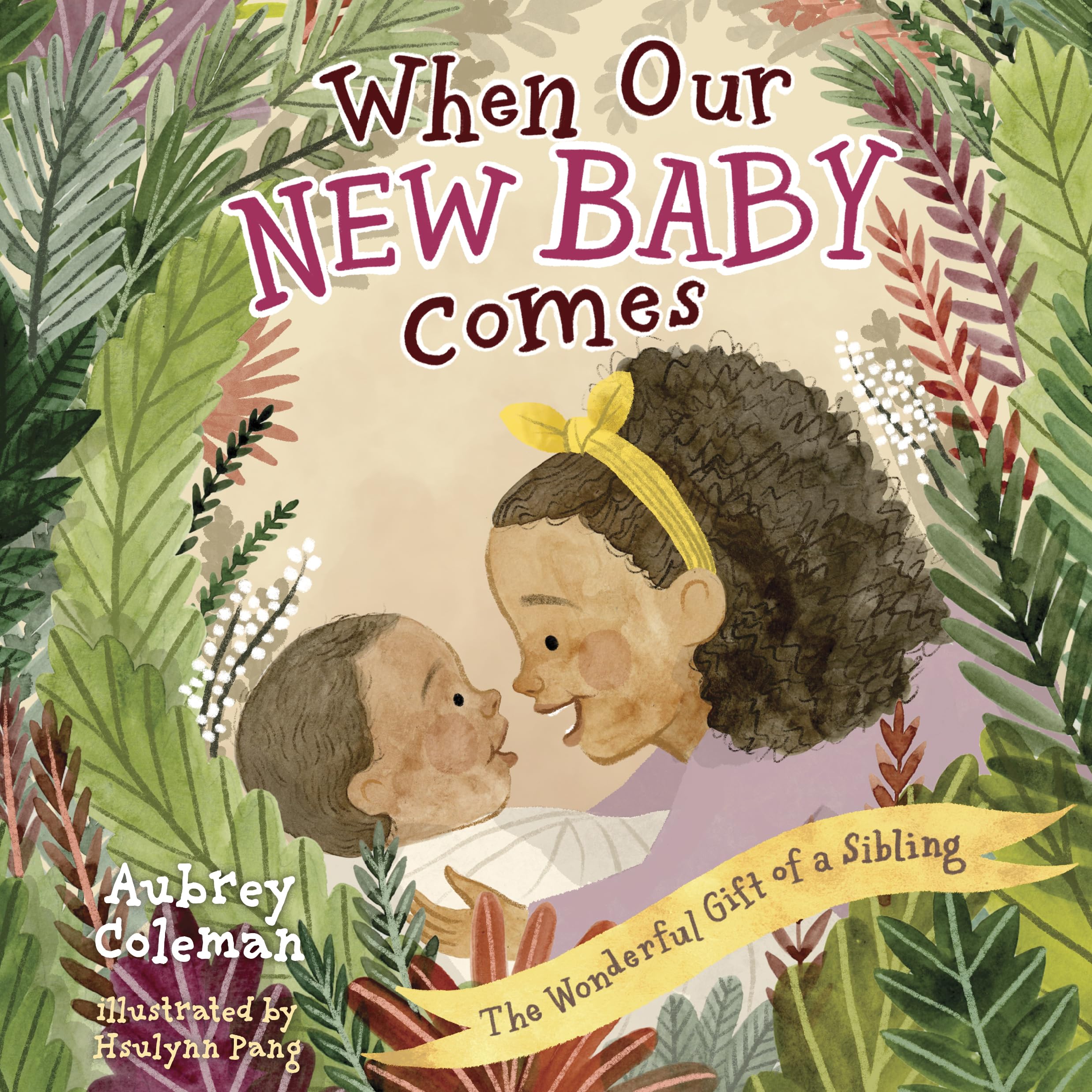 When Our New Baby Comes: The Wonderful Gift of a Sibling Parents & Children