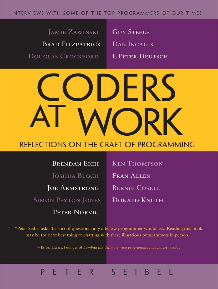 Coders at Work: Reflections on the Craft of Programming Computer Science