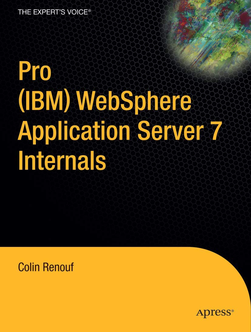 Pro (IBM) WebSphere Application Server 7 Internals Computer Science
