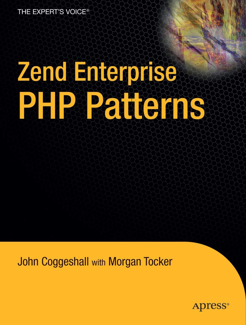 Zend Enterprise PHP Patterns (Expert's Voice) Computer Science