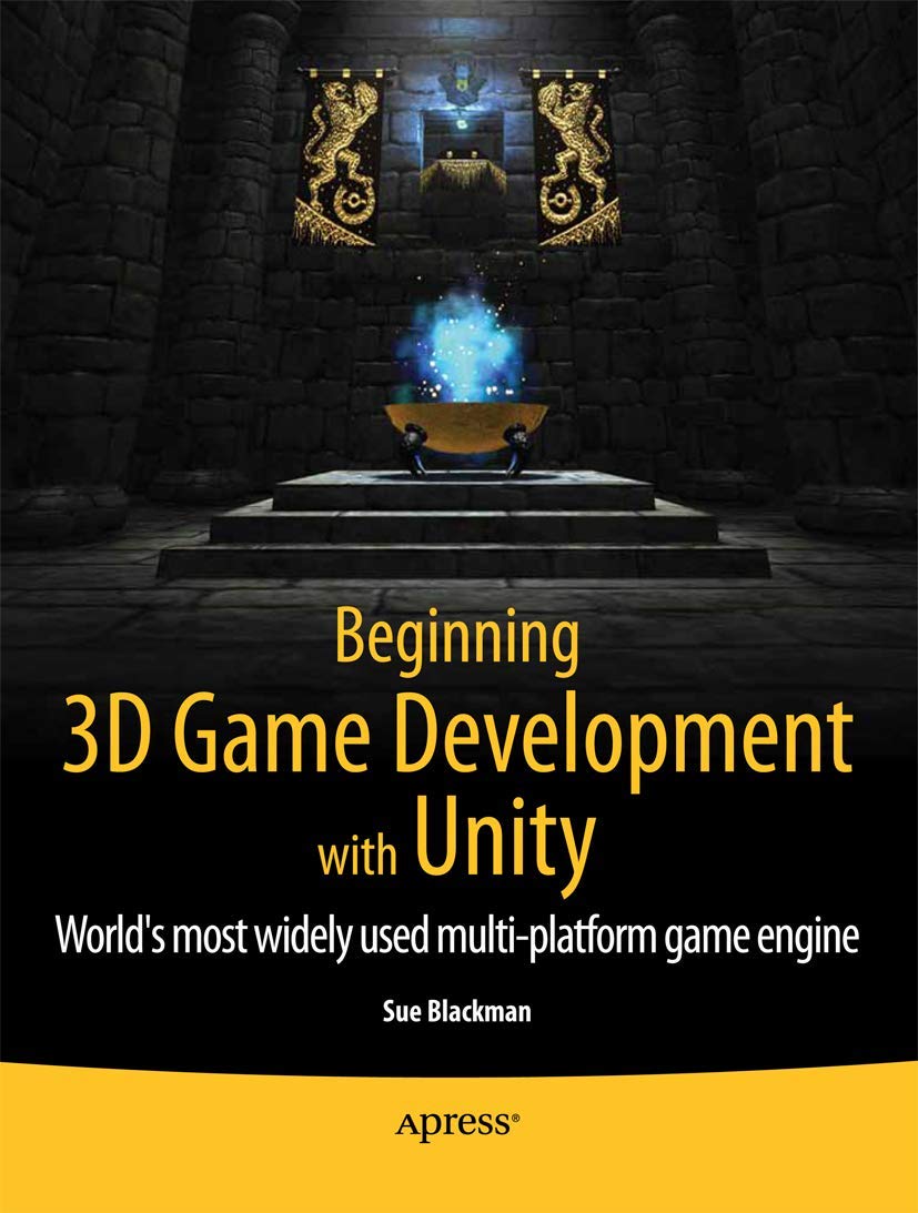 Beginning 3D Game Development with Unity: All-in-one, multi-platform game development Computer Science