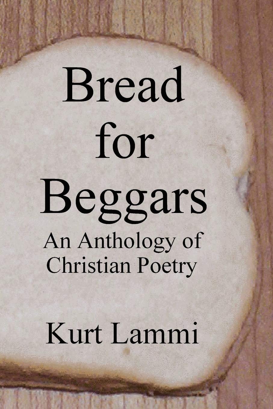 Bread for Beggars: An Anthology of Christian Poetry Poetry