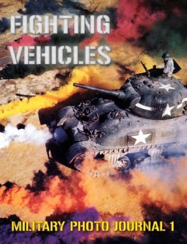 Fighting Vehicles: Military Photo Journal 1 Politics & History