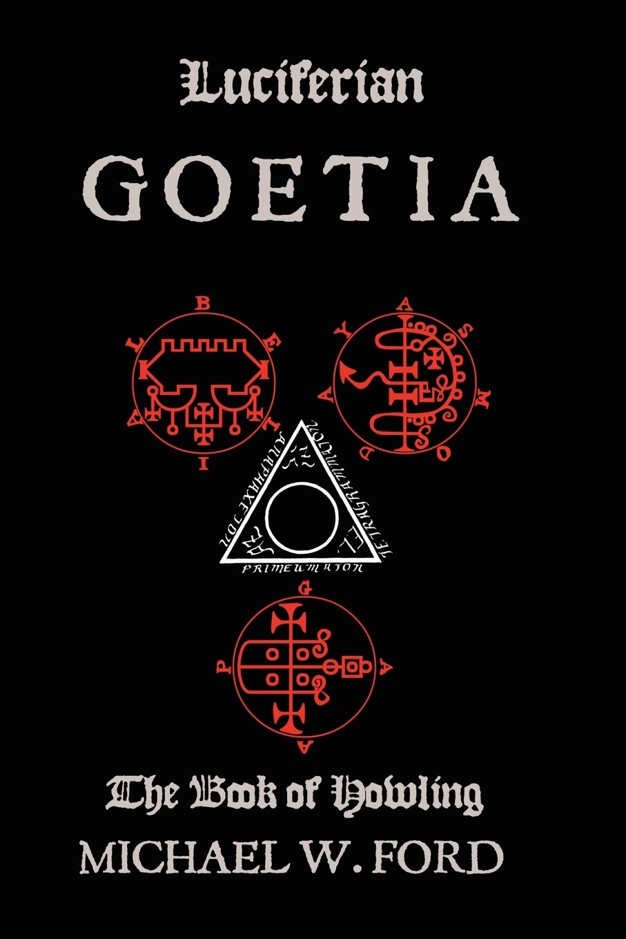 Luciferian Goetia: The Book of Howling Religion & Esotericism