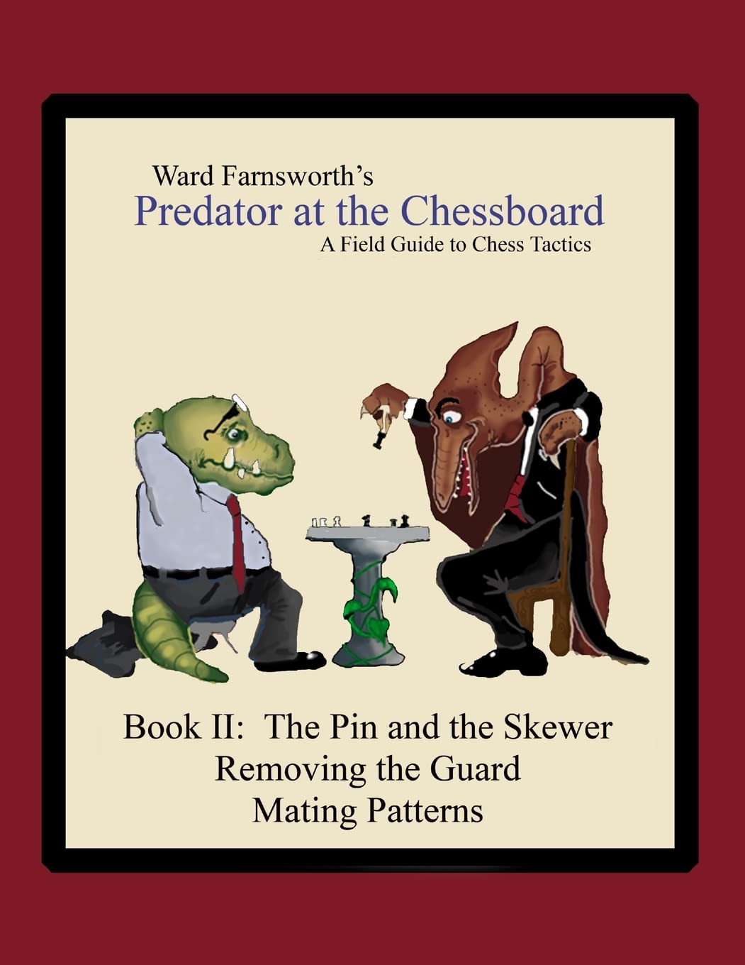 Predator at the Chessboard: A Field Guide to Chess Tactics (Book II) book