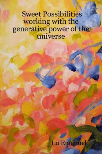 Sweet Possibilities: Working with the Generative Power of the Universe Religion & Esotericism