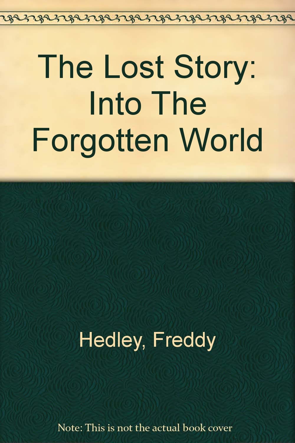 The Lost Story: Into The Forgotten World Novels & Short Stories
