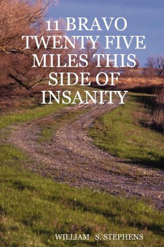 11 BRAVO TWENTY FIVE MILES THIS SIDE OF INSANITY Contemporary literature