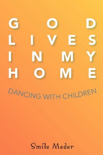 God Lives in My Home...dancing With Children Contemporary literature