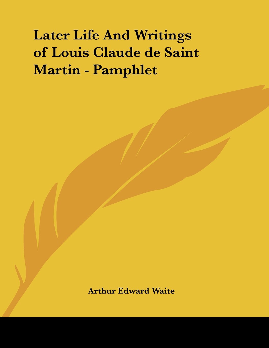 Later Life and Writings of Louis Claude De Saint Martin Religion & Esotericism