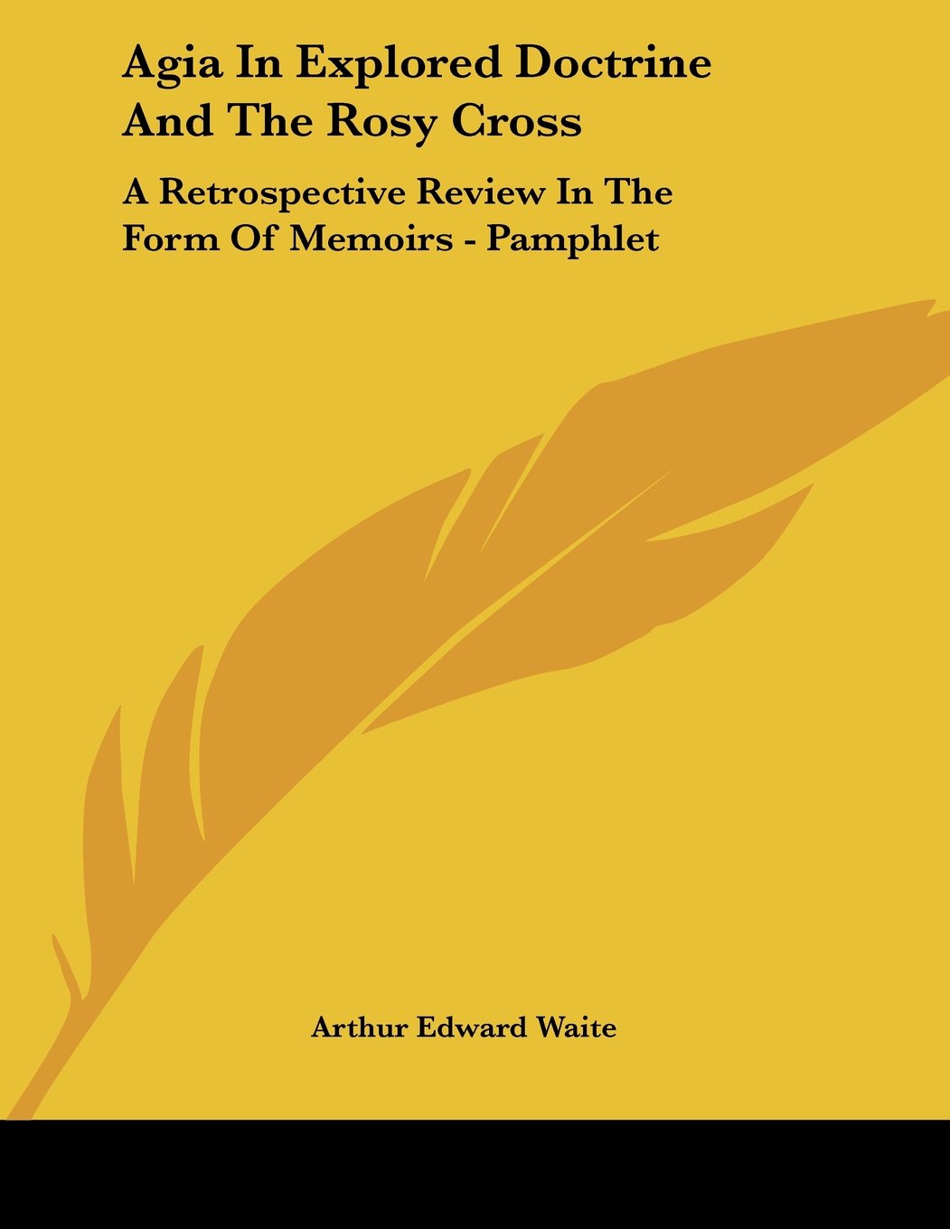 Agia in Explored Doctrine and the Rosy Cross: A Retrospective Review in the Form of Memoirs Religion & Esotericism