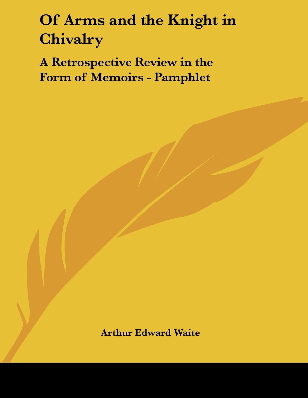 Of Arms and the Knight in Chivalry: A Retrospective Review in the Form of Memoirs Religion & Esotericism