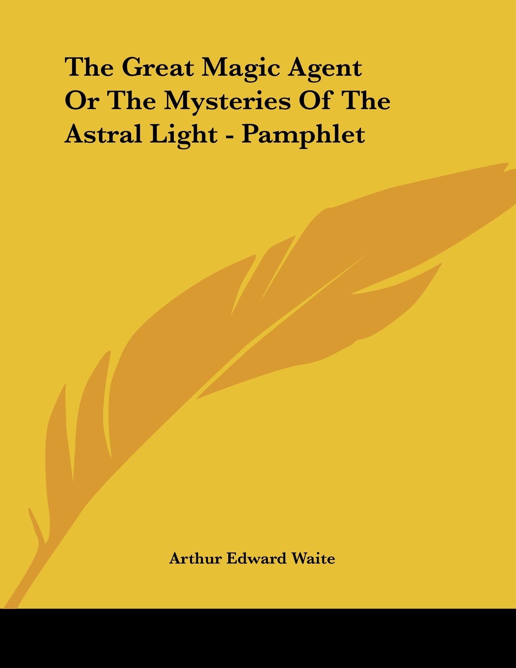 The Great Magic Agent or the Mysteries of the Astral Light Religion & Esotericism